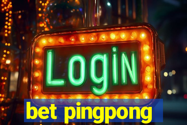 bet pingpong